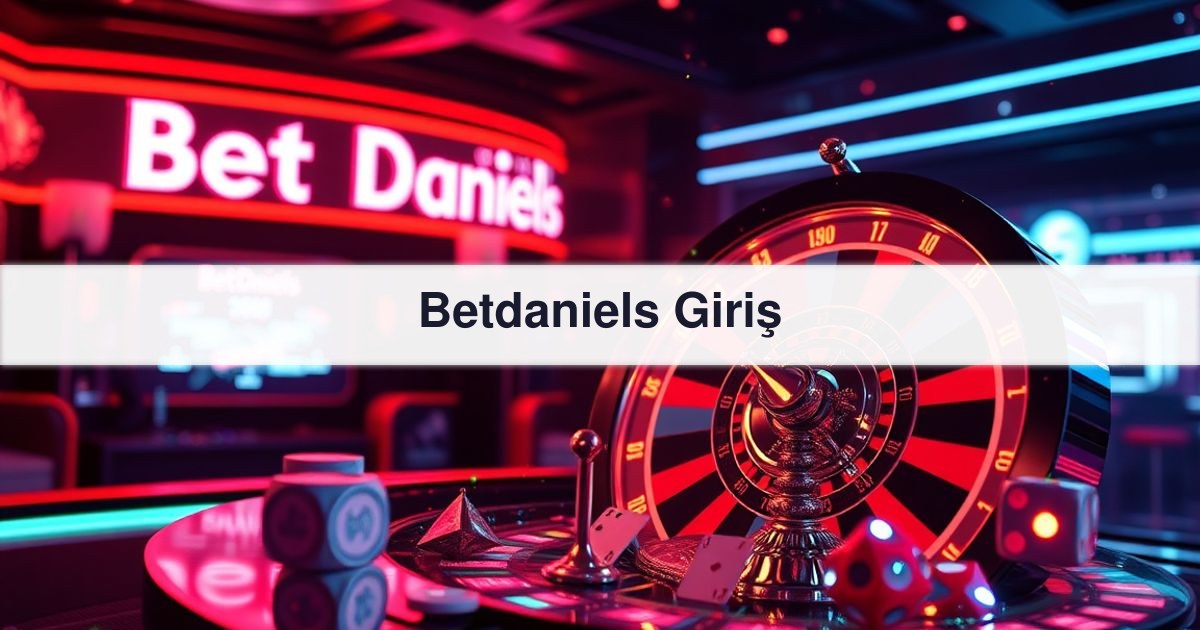 Betdaniels Giriş