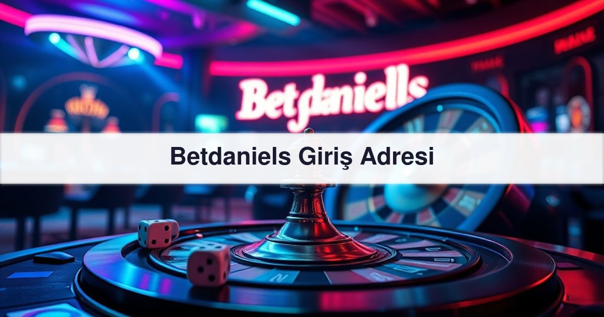 Betdaniels Giriş